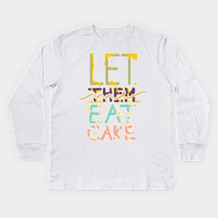 Let me eat cake Kids Long Sleeve T-Shirt